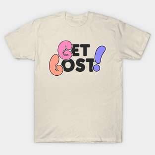 Get Lost! T-Shirt